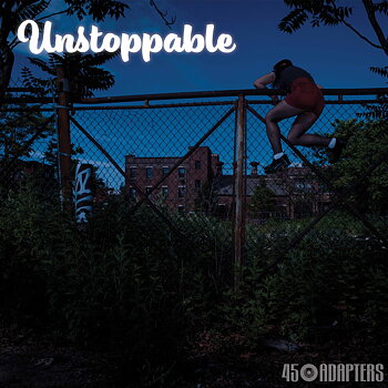 45 Adapters - Unstoppable - LP