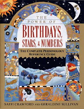 The Power of Birthdays, Stars & Numbers , Crawford Saffi and Geraldine Sullivan