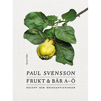 Frukt & bär A-Ö av Paul Svensson