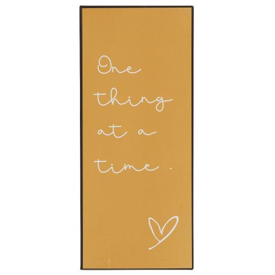 Skylt - One thing at a time