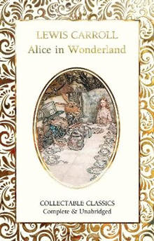 Flame Tree Collectable Classics - Lewis Carroll : Alice in Wonderland 