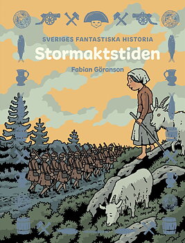Sveriges fantastiska historia: Stormaktstiden av Fabian Göransson