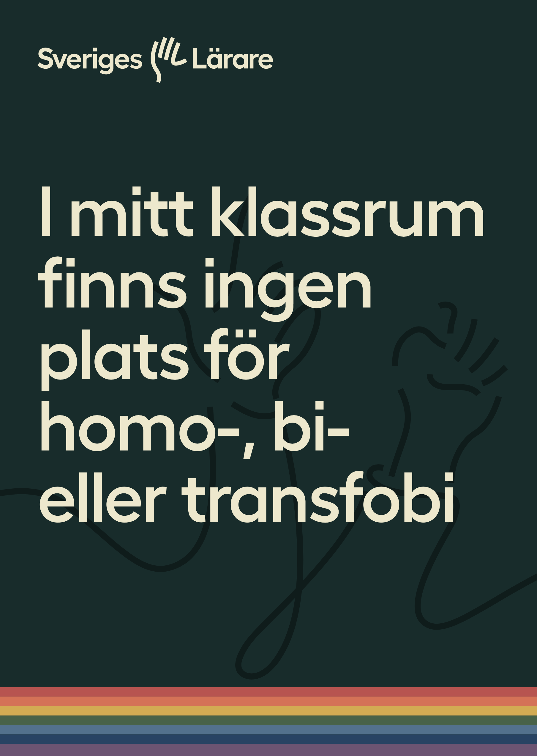 Plakat 50x70 cm För lån - I mitt klassrum finns ingen plats för homo-, bi- eller transfobi