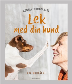 Kontaktkontraktet - Lek med din hund. Eva Bodfäldt