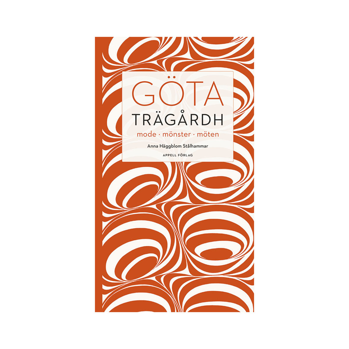 Göta Trädgårdh: Mode, mönster, möten