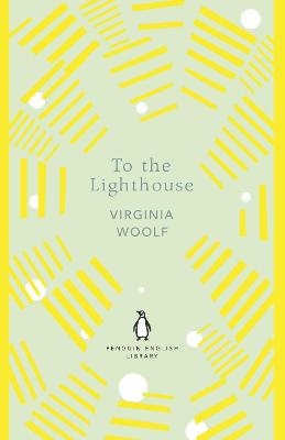 Virginia Woolf : To the Lighthouse - Penguin English Library