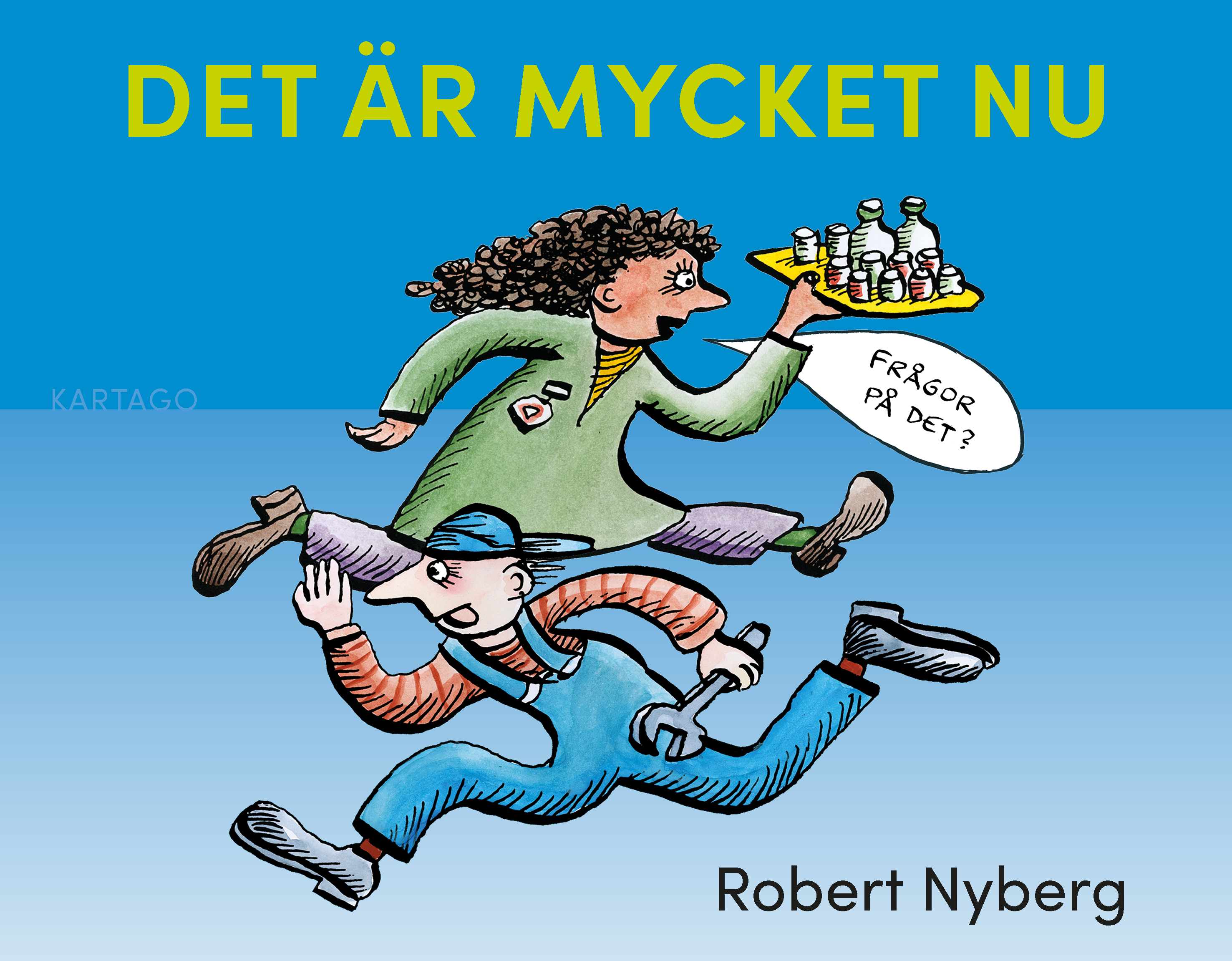 Det är mycket nu av Robert Nyberg