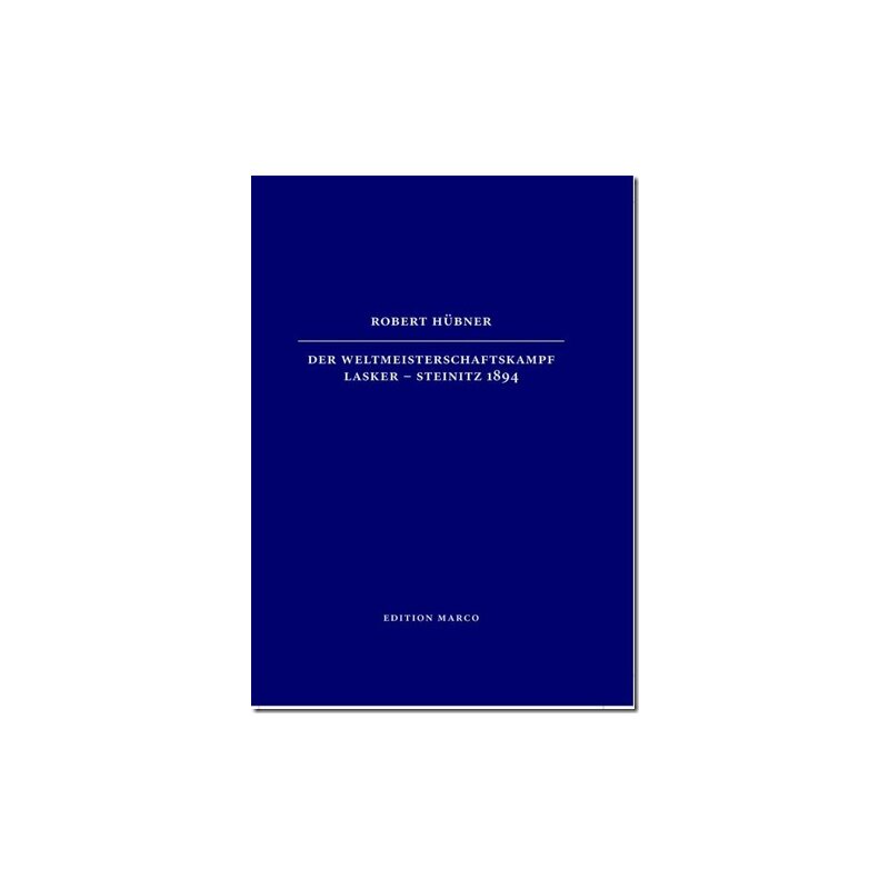 Der Weltmeisterschaftskampf Lasker-Steinitz 1894 - Hårdpärm