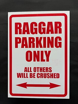 Kun Raggarer-parkering, alle andre vil bli knust. (29,5x21 cm)
