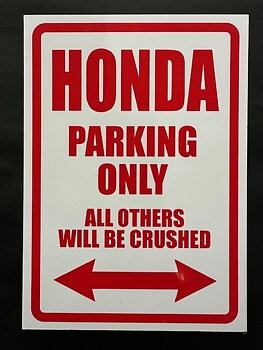 Kun Honda Parkering Alle andre vil bli Crushead. (29,5x21 cm)