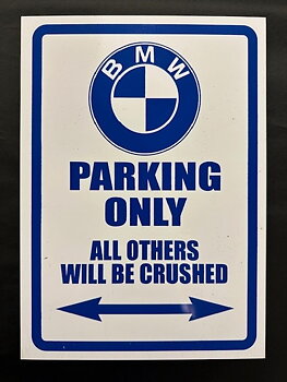 Kun BMW-parkering Alle andre vil bli Crushead. (29,5x21 cm)