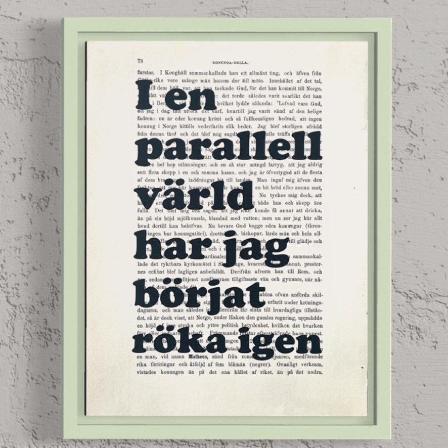 Tavla med texten I en parallell värld har jag börjat röka igen.