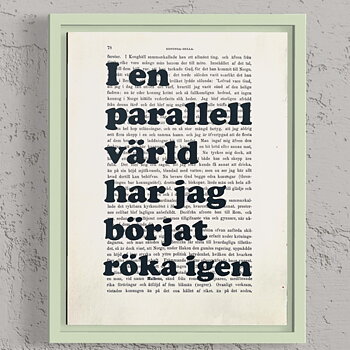 Tavla med texten I en parallell värld har jag börjat röka igen.