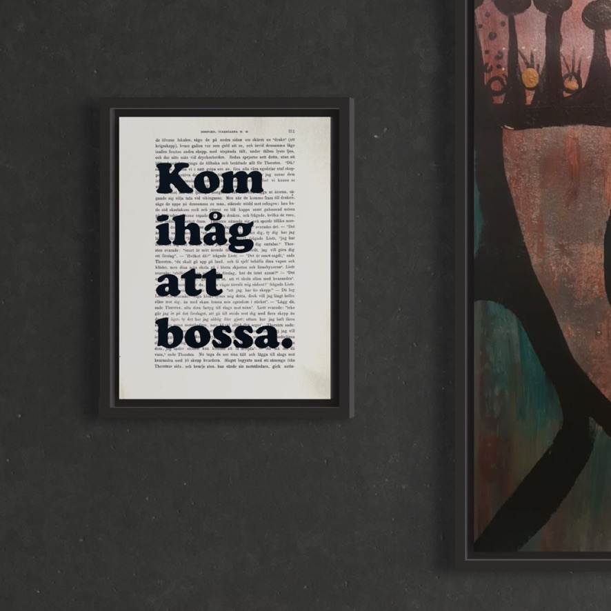 Tavla med texten Kom ihåg att bossa