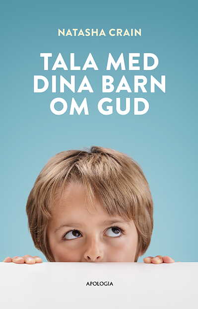 Tala med dina barn om Gud - Natasha Crain