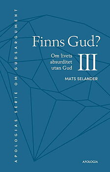 Finns Gud? Om livets absurditet utan Gud