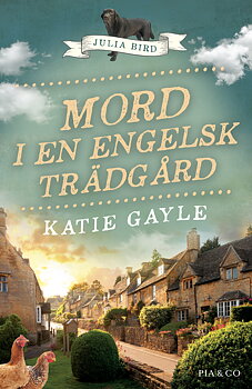 Katie Gayle : Mord i en engelsk trädgård - Julia Bird mysdeckare