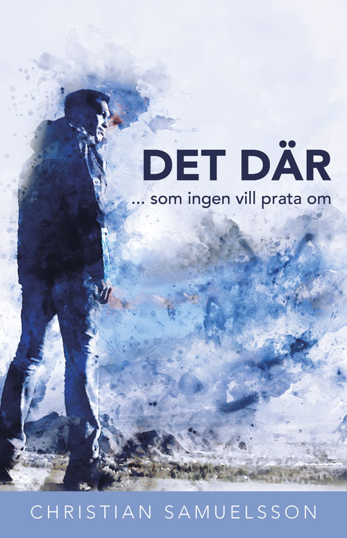 DET DÄR ... som ingen vill prata om - Christian Samuelsson