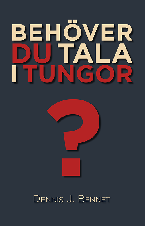 Behöver du tala i tungor? - Dennis J Bennett