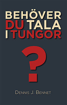 Behöver du tala i tungor? - Dennis J Bennett