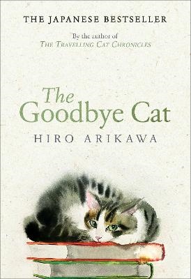 Hiro Arikawa : The Goodbye Cat - A perfect read for Cat-lovers!