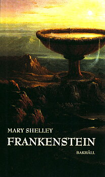 Mary Shelley : Frankenstein eller den moderne Prometeus