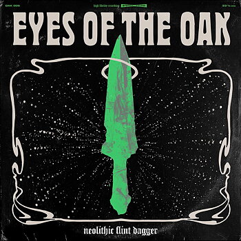 EYES OF THE OAK - Neolithic Stone Dagger (GREEN) LP