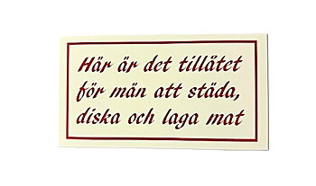 Her får menn lov til å gjøre rent, vaske opp og lage mat.  (21x7,5 cm)