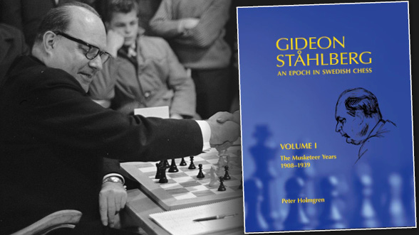 Gideon Ståhlberg - An Epoch in Swedish Chess, Volume I: The Musketeer Years 1908–1939 - 2