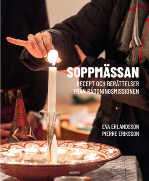 Soppmässan - Recept och berättelser från Räddningsmissionen - Eva Erlandsson och Pierre Eriksson