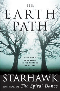 The Earth Path — Grounding Your Spirit in the Rhythms of Nature, Starhawk
