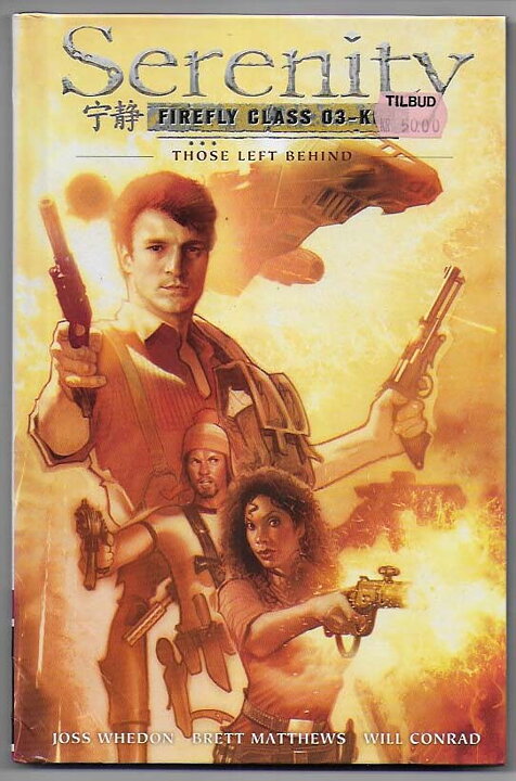Serenity: Firefly Class 03-K64 Volume 1 - Those Left Behind HC VF Prislappar Joss Whedon