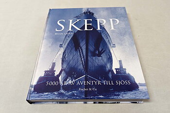 Skepp - 5 000 år av äventyr till sjöss