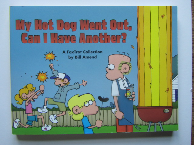 Foxtrot My Hot Dog Went Out, Can I Have Another?