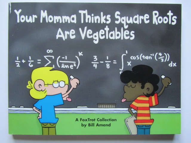 Foxtrot Your Momma Thinks Square Roots are Vegetables