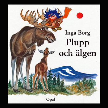 PLUPP OCH ÄLGEN - Inga Borg - H02