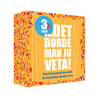 Det borde man ju veta.... 3 saker