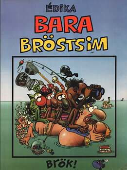 Skadat album Èdika Bara bröstsim, Brök