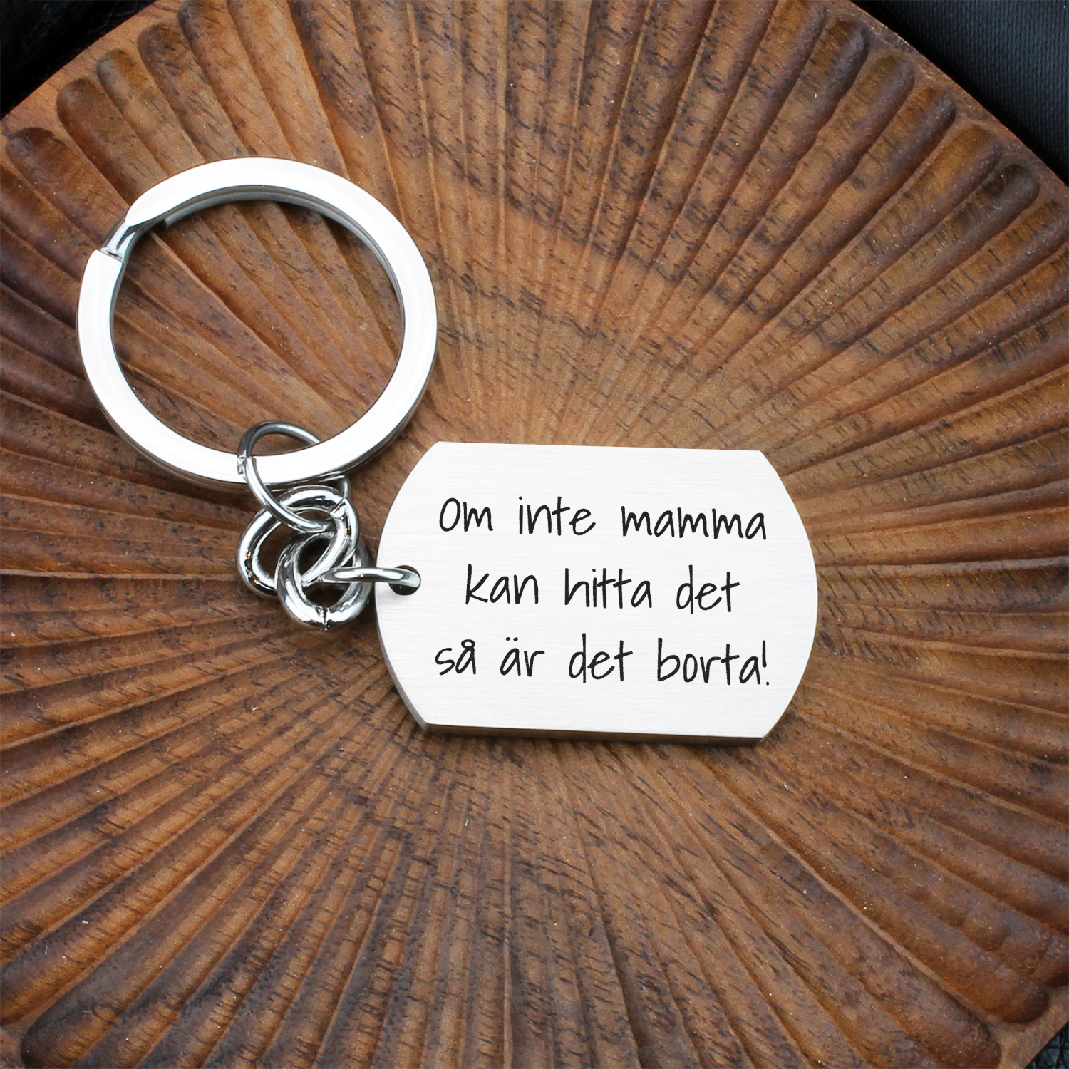 Nyckelring "Om inte mamma kan hitta det så är det borta!"