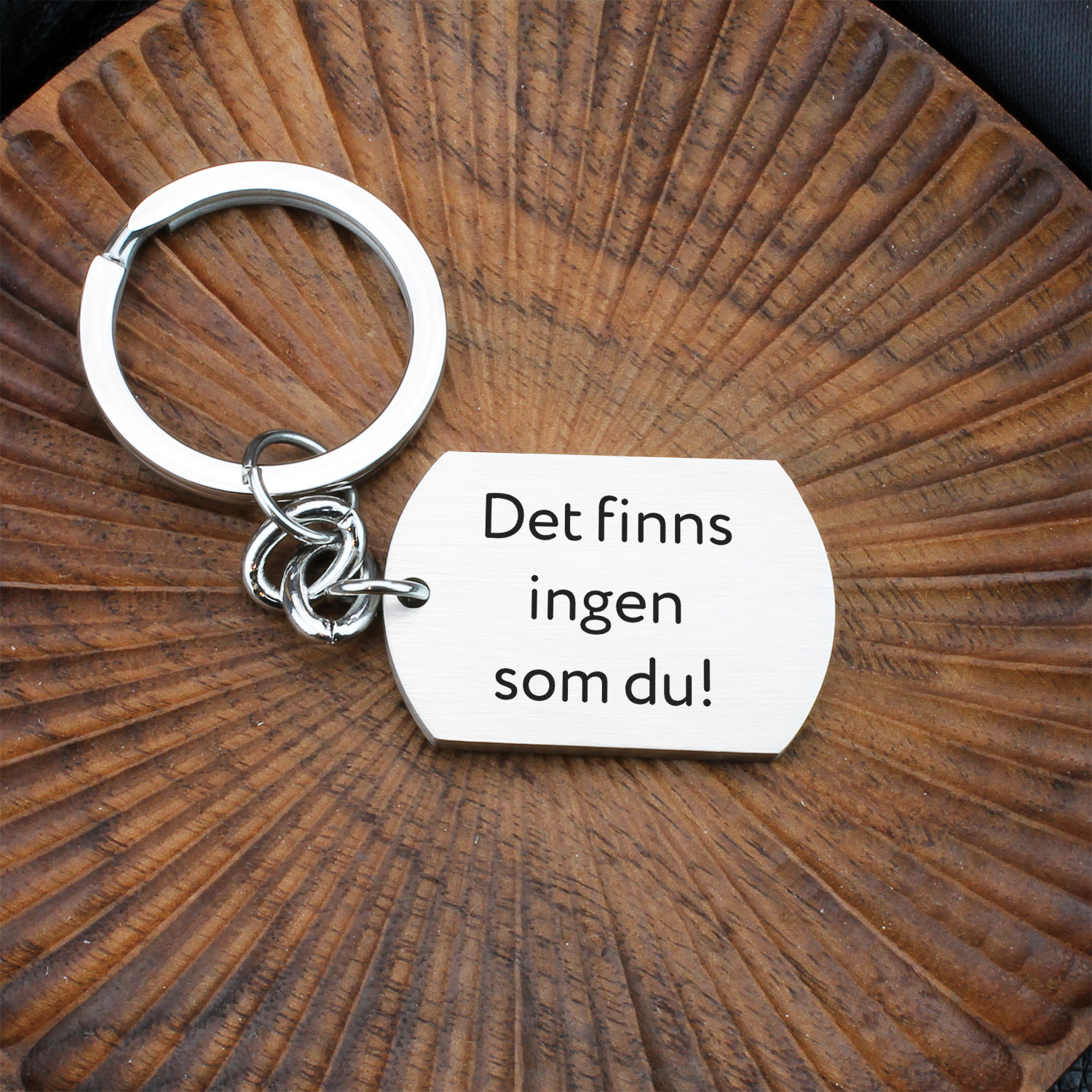 Nyckelring "Det finns ingen som du!"