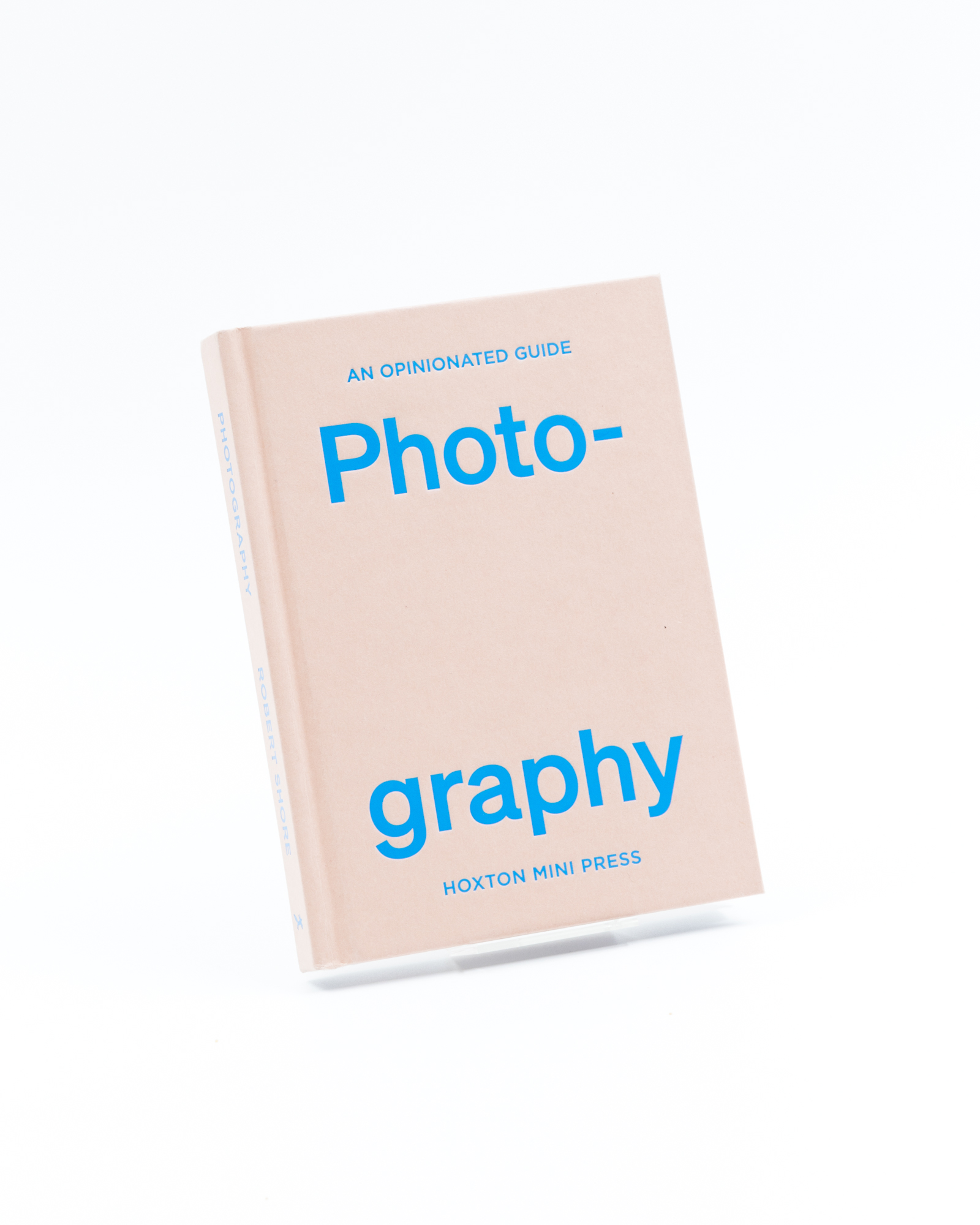  An Opinionated Guide To Photography 