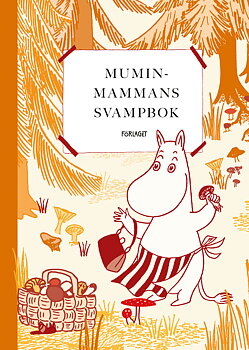 Mumin : Naturserien - Muminmammans svampbok