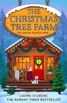 Laurie Gilmore : The Christmas Tree Farm - The magic starts here