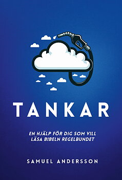 Tankar-en hjälp för dig som vill läsa Bibeln regelbundet - Samuel Andersson