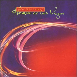Cocteau Twins- Heaven or Las Vegas