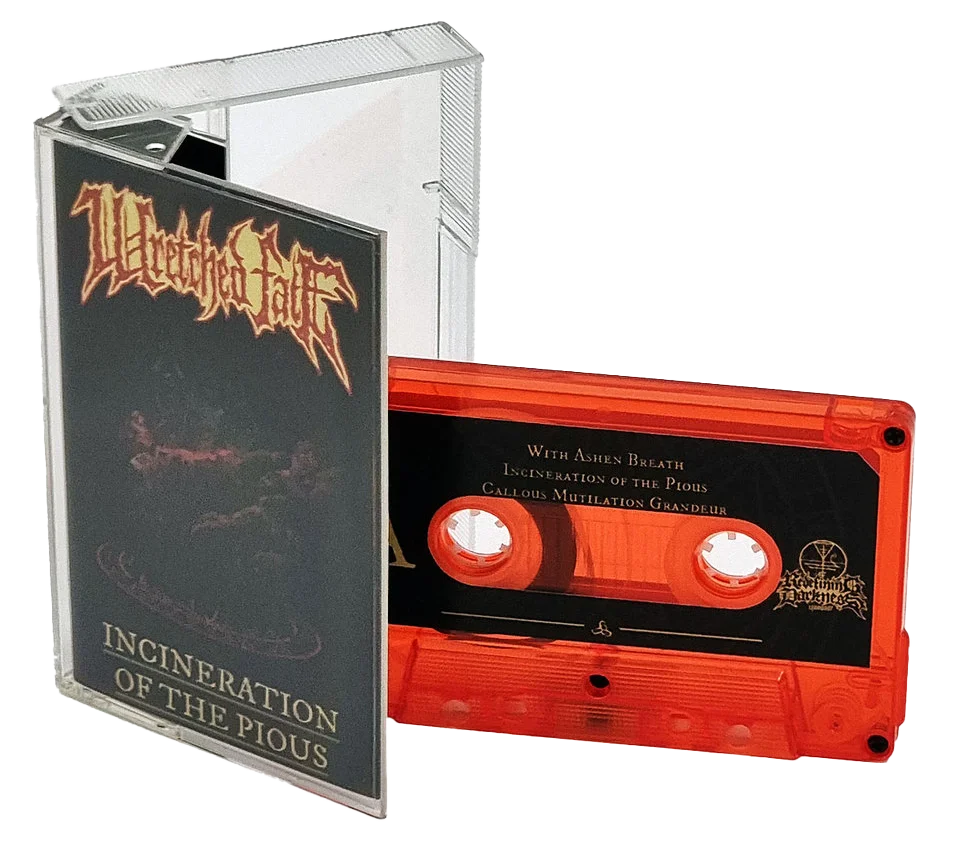 WRETCHED FATE - Incineration of the Pious TAPE