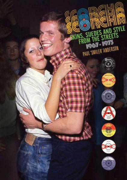 Scorcha! - Skins, Suedes And Style From The Streets 1967-1973 - Bok