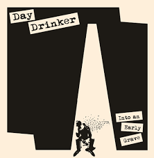 Day Drinker - Into An Early Grave - LP (Beer)