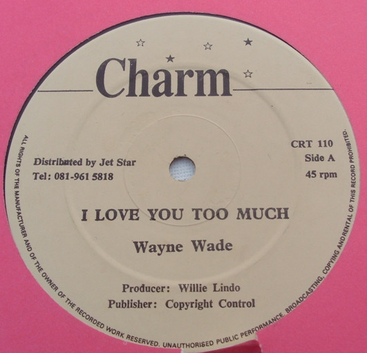 Wayne Wade – I Love You Too Much / Version