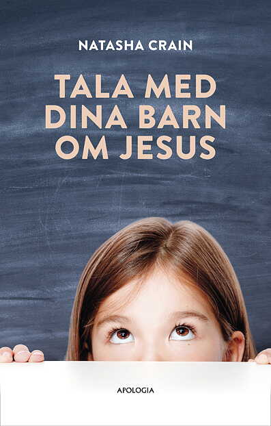 Tala med dina barn om Jesus - Natasha Crain